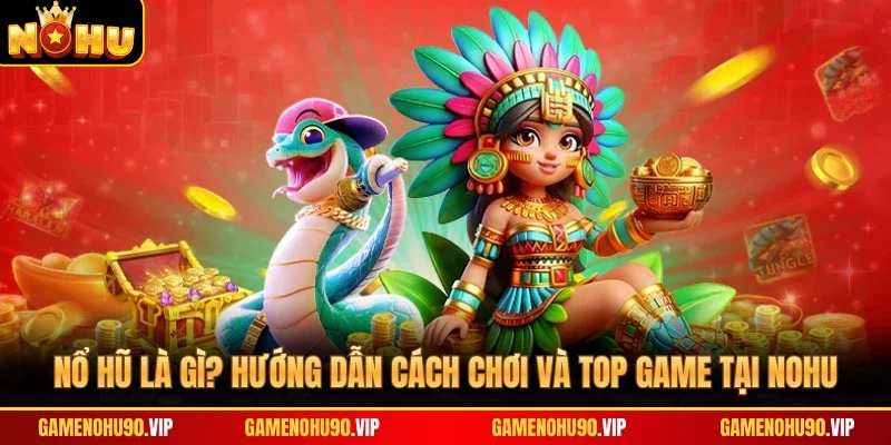 Nổ Hũ Là Gì